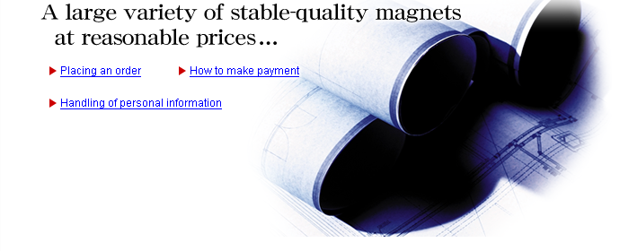 A large variety of stable-quality magnets at reasonable prices...